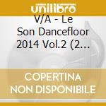 V/A - Le Son Dancefloor 2014 Vol.2 (2 Cd) cd
