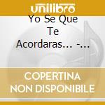 Yo Se Que Te Acordaras... - Pop Latino Vol.2 cd
