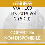V/A - 100 Hits 2014 Vol 2 (5 Cd) cd