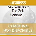 Ray Charles - Die Zeit Edition: Legende cd