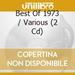 Best Of 1973 / Various (2 Cd) cd