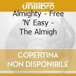Almighty - Free 'N' Easy - The Almigh cd