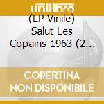 (LP Vinile) Salut Les Copains 1963 (2 Lp) vinile