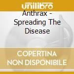 Anthrax - Spreading The Disease cd musicale di Anthrax