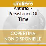 Anthrax - Persistance Of Time cd