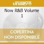 Now R&B Volume 1 cd
