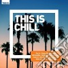 This Is Chill (2 Cd) cd