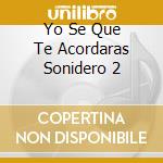 Yo Se Que Te Acordaras Sonidero 2 cd
