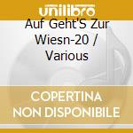 Auf Geht'S Zur Wiesn-20 / Various cd