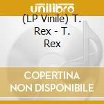 (LP Vinile) T. Rex - T. Rex vinile