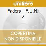 Faders - F.U.N. 2