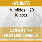 Humildes - 20 Kilates cd musicale di Humildes