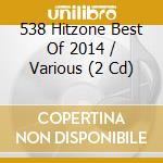 538 Hitzone Best Of 2014 / Various (2 Cd) cd