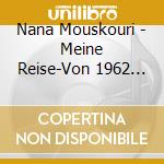 Nana Mouskouri - Meine Reise-Von 1962 Bis (2 Cd) cd