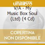 V/A - My Music Box Soul (Ltd) (4 Cd) cd