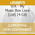 V/A - My Music Box Love (Ltd) (4 Cd) cd