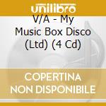 V/A - My Music Box Disco (Ltd) (4 Cd) cd musicale di V/A