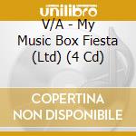 V/A - My Music Box Fiesta (Ltd) (4 Cd) cd musicale di V/A