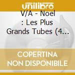 V/A - Noel : Les Plus Grands Tubes (4 Cd) cd