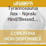 Tyrannosaurus Rex - Nijinski Hind/Blessed Apple Wild Girl (7
