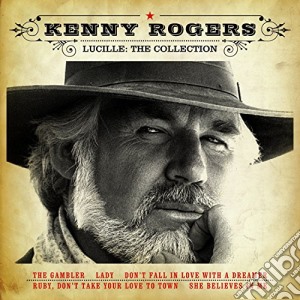 Kenny Rogers - Lucille: The Collection cd musicale di Kenny Rogers