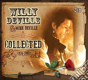 Willy Deville & Mink Deville - Collected 1976/2009 (3 Cd) cd musicale di Willy Deville