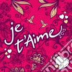 Je T'Aime 2015 / Various (2 Cd) cd