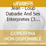 Jean - Loup Dabadie And Ses Interpretes (3 Cd) cd