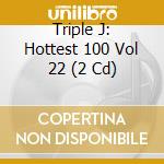 Triple J: Hottest 100 Vol 22 (2 Cd) cd