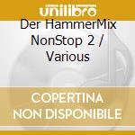 Der HammerMix NonStop 2 / Various cd