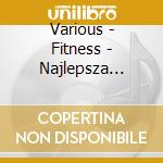 Various - Fitness - Najlepsza Muzyka Do Fitnessu cd