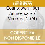 Countdown 40th Anniversary / Various (2 Cd) cd