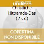 Christliche Hitparade-Das (2 Cd) cd