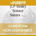 (LP Vinile) Scissor Sisters - Scissor Sisters lp vinile di Scissor Sisters