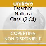 Fetenhits Mallorca Classi (2 Cd) cd