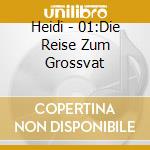 Heidi - 01:Die Reise Zum Grossvat cd