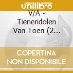V/A - Tieneridolen Van Toen (2 Cd) cd musicale di V/A