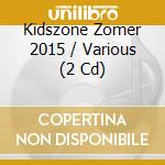 Kidszone Zomer 2015 / Various (2 Cd) cd