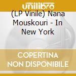(LP Vinile) Nana Mouskouri - In New York vinile