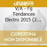 V/A - Fg Tendances Electro 2015 (2 Cd) cd