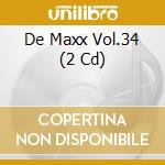 De Maxx Vol.34 (2 Cd) cd