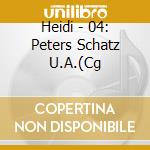 Heidi - 04: Peters Schatz U.A.(Cg cd