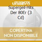 Supergeil-Hits Der 80Er (3 Cd) cd