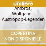 Ambros, Wolfgang - Austropop-Legenden cd
