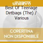 Best Of Teenage Dirtbags (The) / Various cd