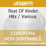 Best Of Kinder Hits / Various cd