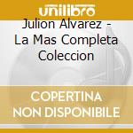 Julion Alvarez - La Mas Completa Coleccion cd musicale di Julion Alvarez