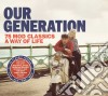 Our Generation: 75 Mod Classics A Way Of Life / Various (3 Cd) cd