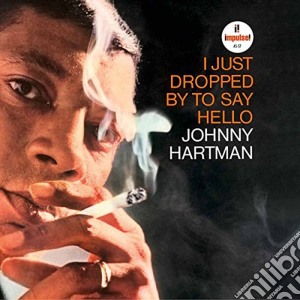 (LP Vinile) Johnny Hartman - I Just Dropped By To Say Hello lp vinile di Johnny Hartman