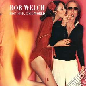 Bob Welch - Hot Love Cold World (4 Cd) cd musicale di Bob Welch
